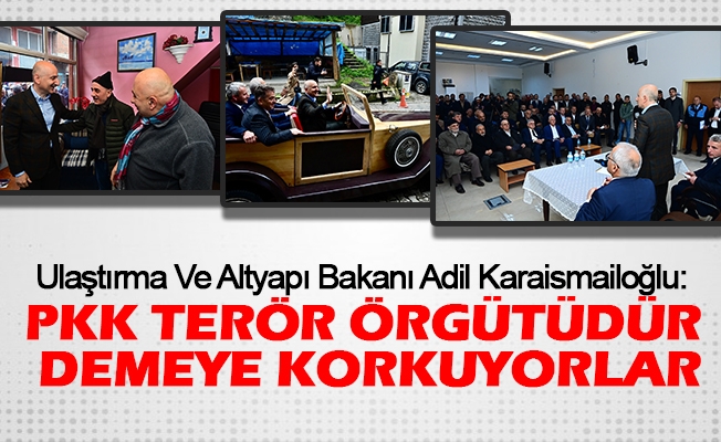 Ulaştırma Ve Altyapı Bakanı Ak Parti Trabzon Milletvekili Adayı Karaismailoğlu:  Pkk Terör Örgütüdür Demeye Korkuyorlar