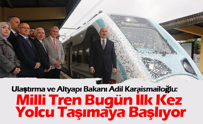 Ulaştırma Ve Altyapı Bakanı Karaismailoğlu: Milli Tren Bugün İlk Kez Yolcu Taşımaya Başlıyor