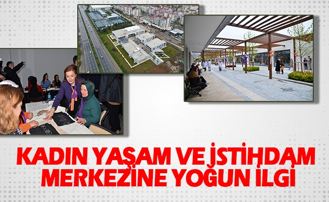 Kadın Yaşam Ve İstihdam Merkezine Yoğun İlgi Kadın Yaşam Ve İstihdam Merkezine Yoğun İlgi