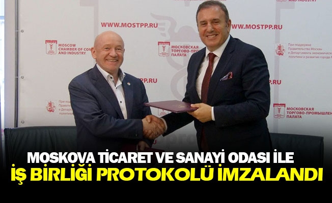 TTSO ile Moskova Ticaret ve Sanayi Odası arasında iş birliği protokolü imzalandı