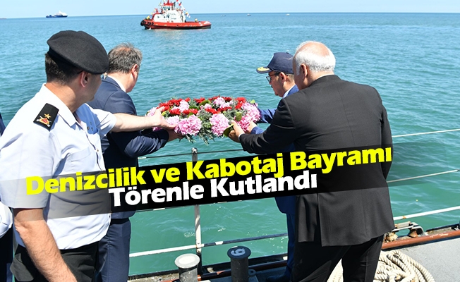 Denizcilik Ve Kabotaj Bayramı Törenle Kutlandı Denizcilik Ve Kabotaj Bayramı Törenle Kutlandı
