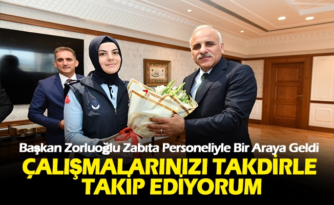 Başkan Zorluoğlu Zabıta Personeliyle Bir Araya Geldi Başkan Zorluoğlu Zabıta Personeliyle Bir Araya Geldi