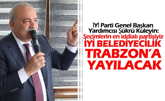 İYİ Parti Kurumsal İlişkilerden Sorumlu Genel Başkan Yardımcısı Şükrü Kuleyin’in Trabzon’da teşkilatlarla bir araya geldi