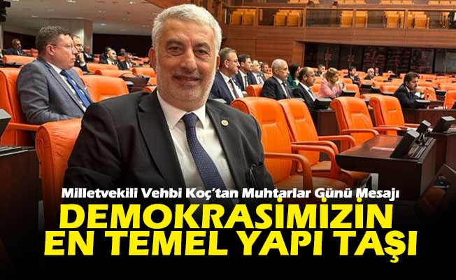 AK Parti Trabzon Milletvekili Vehbi Koç 19 Ekim Muhtarlar Günü dolayısıyla mesaj yayınladı.