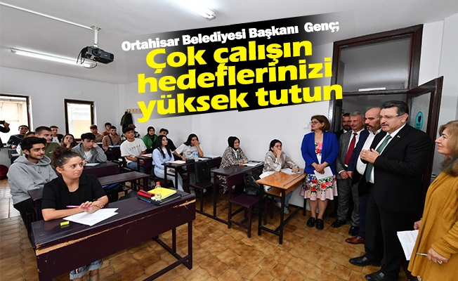 Genç: “Çok çalışın ve hedeflerinizi yüksek tutun”