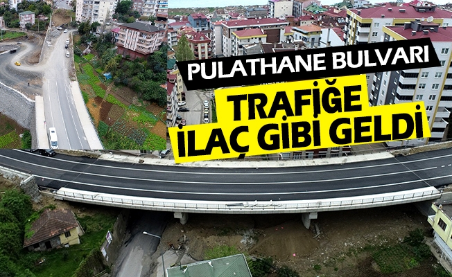 Pulathane Bulvarı Trafiğe İlaç Gibi Geldi