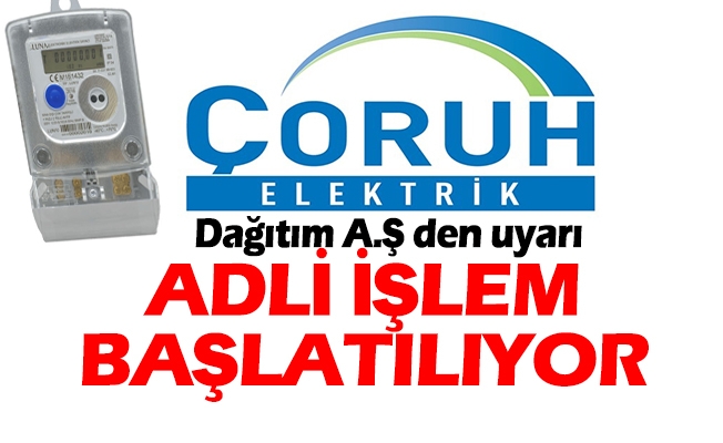 Çoruh EDAŞ Para karşılığı kaçak elektrik kullanımı yapanlar hakkında hukuki işlem başlatıyor.