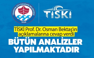 TİSKİ Prof. Dr. Osman Bektaş’ın açıklamalarına cevap verdi. "Bütün analizleri yapılmaktadır."