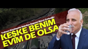 BAŞKAN ZORLUOĞLU, "KEŞKE BENİM EVİM DE OLSA"