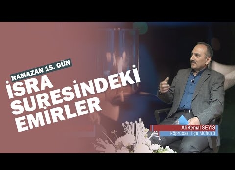 İSRA SURESİNDEKİ EMİRLER